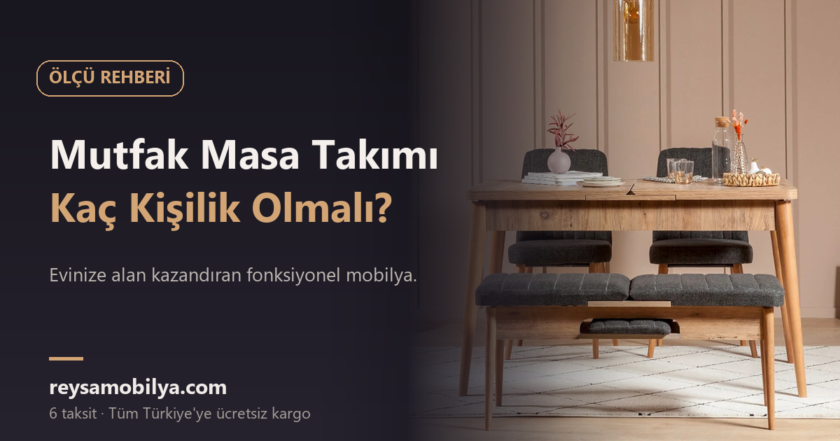Mutfak masa takımı kaç kişilik olmalı rehberi kapak görseli