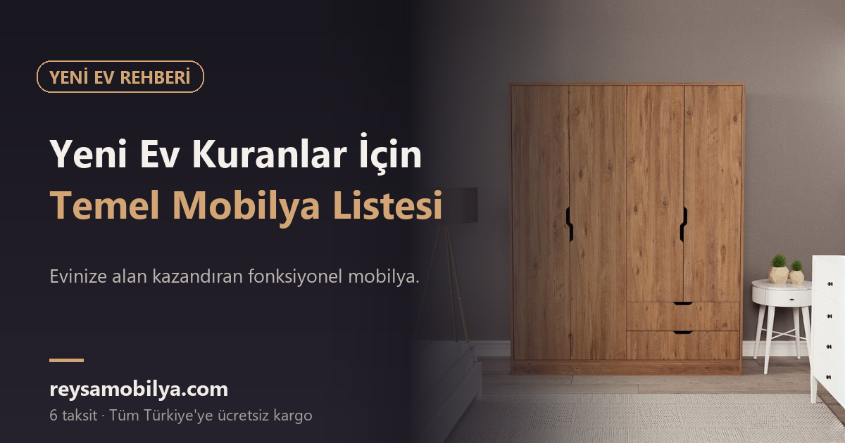 Yeni Ev Kuranlar İçin Temel Mobilya Listesi - Reysa Mobilya